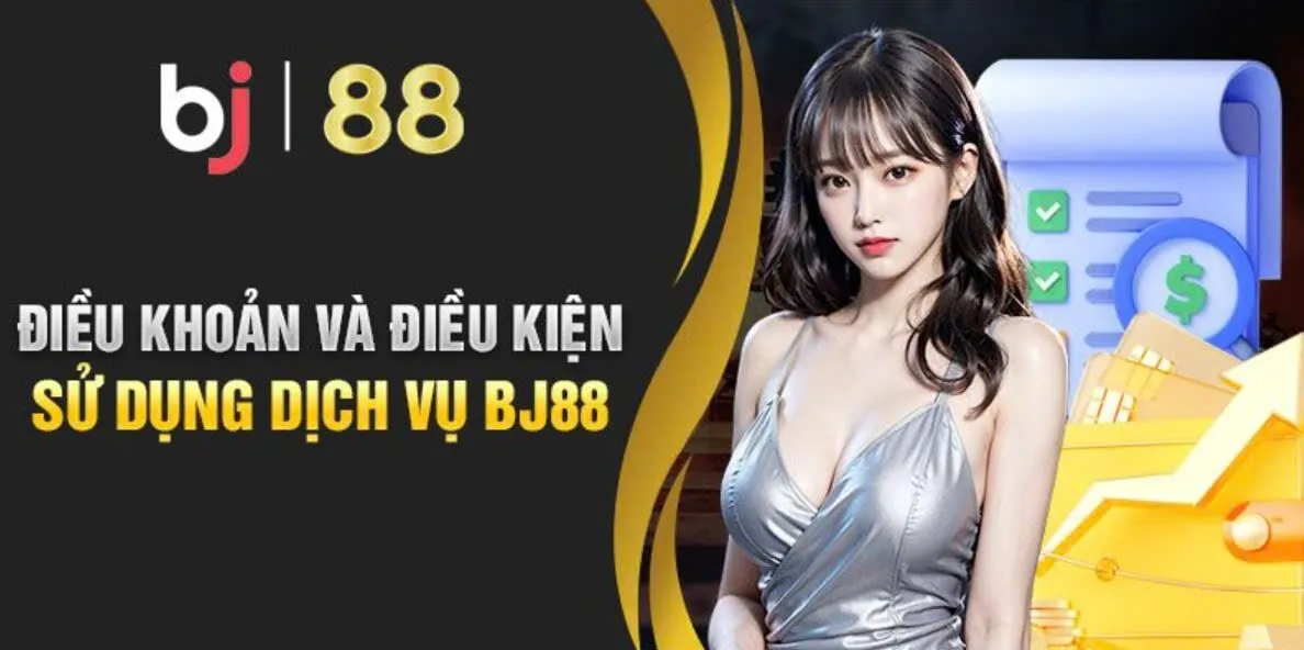 Điều Khoản Bj88 2 Điều Khoản Bj88 dành cho thành viên của nhà cái